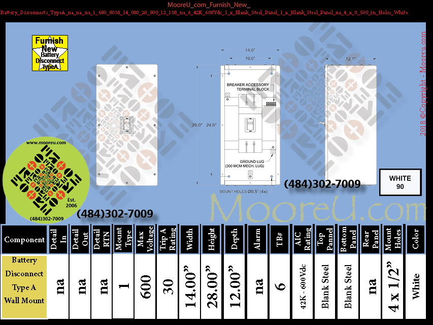 Furnish New Battery Disconnects TypeA na na na 1 600 0030 30 28 000 12 100 na 6 42K 600Vdc 1 x Blank Steel Panel 1 x Blank Steel Panel na 4 x 0 500 in Holes White
