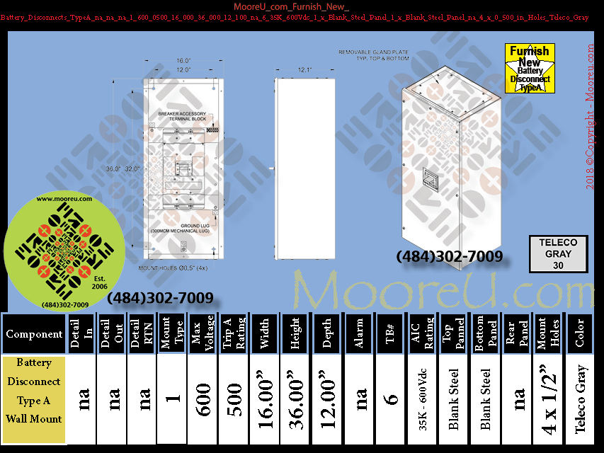 Furnish New Battery Disconnects TypeA na na na 1 600 0500 500 36 000 12 100 na 6 35K 600Vdc 1 x Blank Steel Panel 1 x Blank Steel Panel na 4 x 0 500 in Holes Teleco Gray