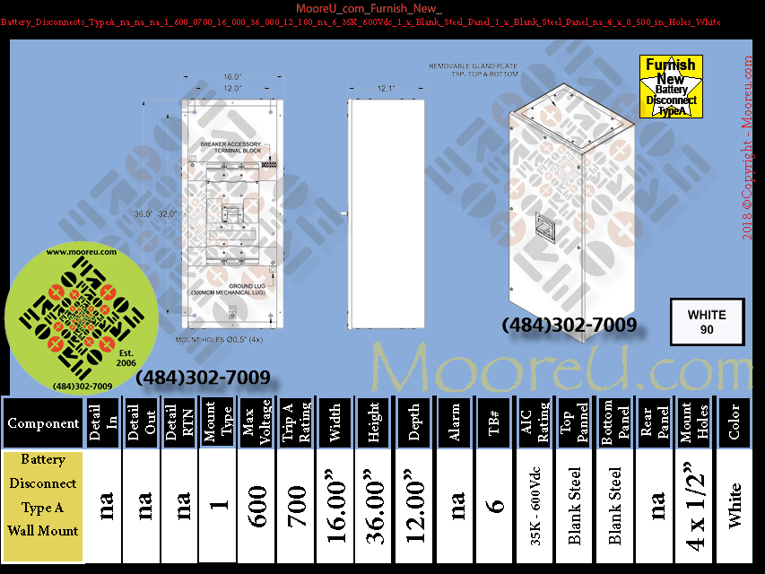 Furnish New Battery Disconnects TypeA na na na 1 600 0700 700 36 000 12 100 na 6 35K 600Vdc 1 x Blank Steel Panel 1 x Blank Steel Panel na 4 x 0 500 in Holes White