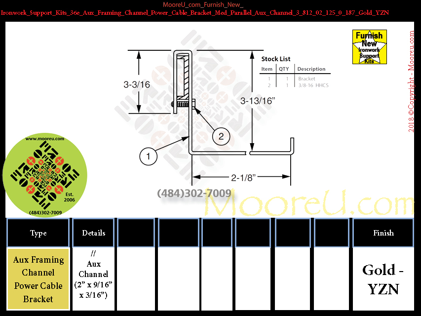 Product image for Furnish New Ironwork Support Kits 36e Aux Framing Channel Power Cable Bracket Med Parallel Aux Channel 3 812 02 125 0 187 Gold YZN